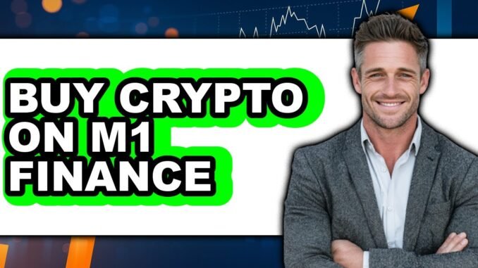 How to Buy Crypto on M1 Finance (Full Guide)