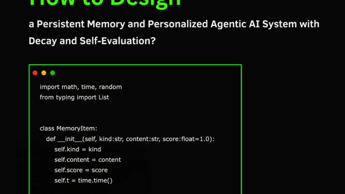 How to Design a Persistent Memory and Personalized Agentic AI System with Decay and Self-Evaluation?