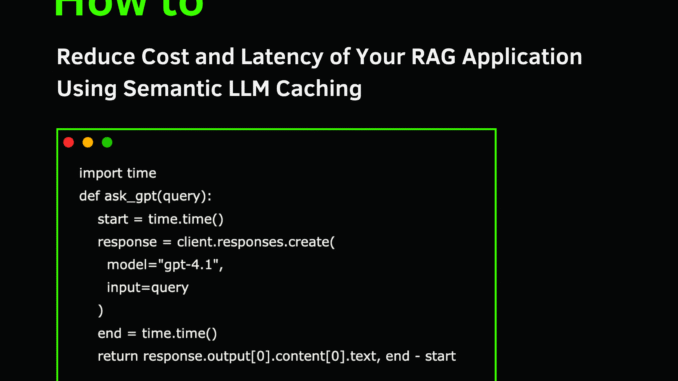 How to Reduce Cost and Latency of Your RAG Application Using Semantic LLM Caching