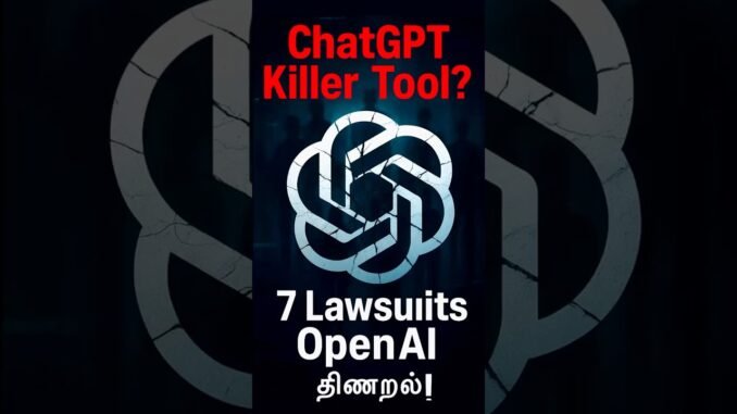 OpenAI Faces 7 Lawsuits: Is ChatGPT Dangerous?