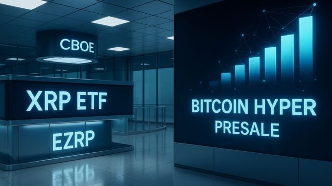 Templeton’s XRP ETF Launches as Bitcoin Hyper Presale Gains Momentum