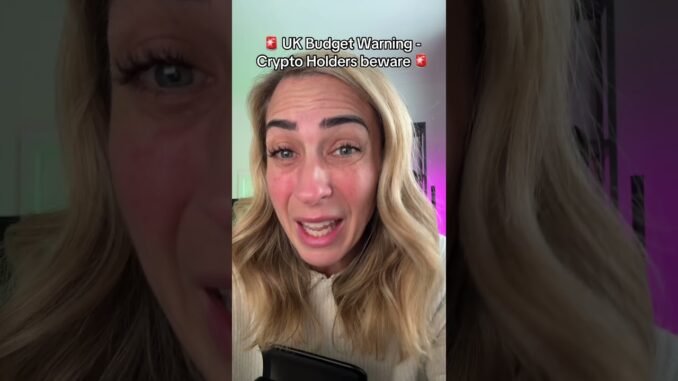 UK Budget WARNING for Crypto Holders! #crypto #ukbudget #cryptonews