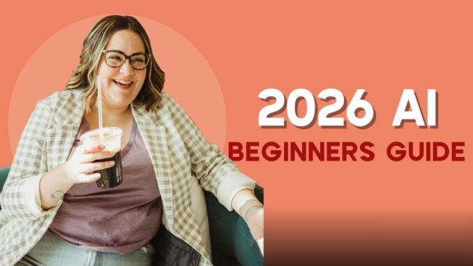 AI for Beginners: Everything You Need to Know in 2026 | AI Beginners Guide