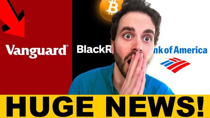 Bank of America, Vanguard, & BlackRock - Huge Crypto News!