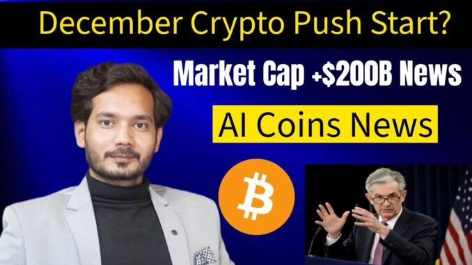 Crypto Market Big Update: December Push - $200B Jump & AI Coins News Explained
