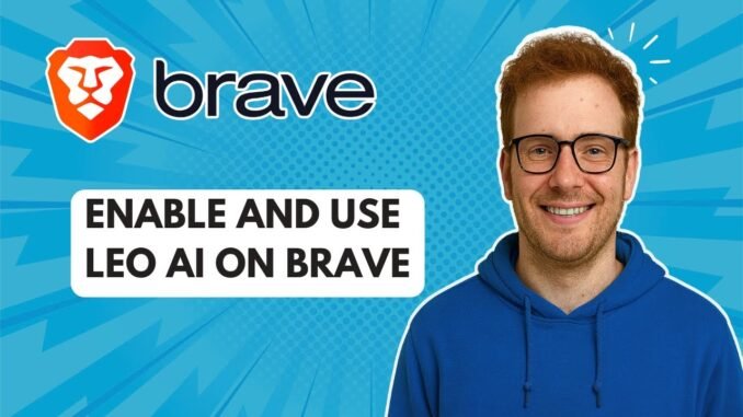 Enable and Use Leo AI on Brave [2025 Guide]