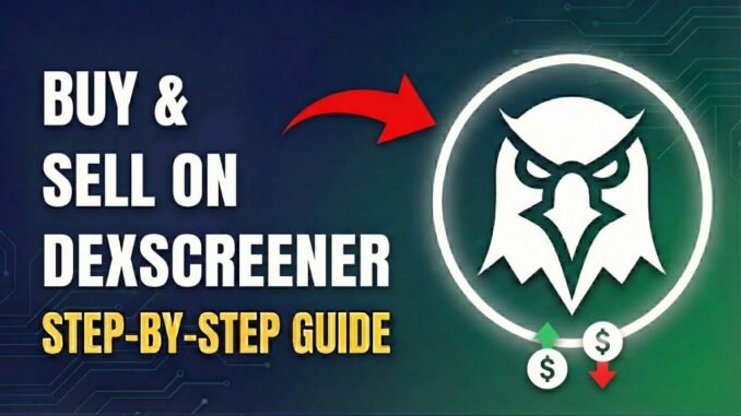 HOW TO Buy & Sell on DexScreener (Beginner Trading Guide)