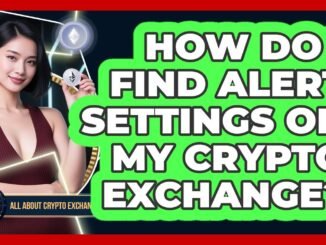 How Do I Find Alert Settings On My Crypto Exchange?