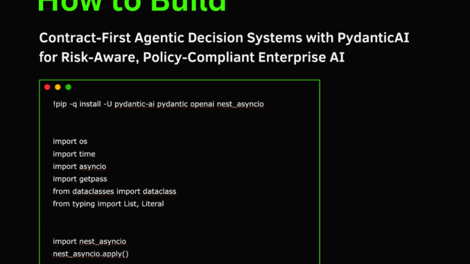 How to Build Contract-First Agentic Decision Systems with PydanticAI for Risk-Aware, Policy-Compliant Enterprise AI