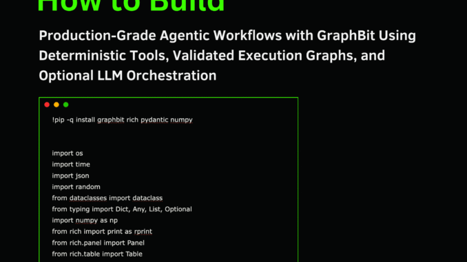 How to Build Production-Grade Agentic Workflows with GraphBit Using Deterministic Tools, Validated Execution Graphs, and Optional LLM Orchestration