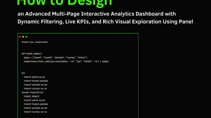 How to Design an Advanced Multi-Page Interactive Analytics Dashboard with How to Design an Advanced Multi-Page Interactive Analytics Dashboard with Dynamic Filtering, Live KPIs, and Rich Visual Exploration Using Panel