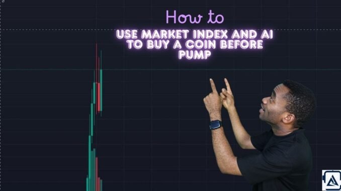 How to use market index and Ai to buy a coin before pump | forex & crypto