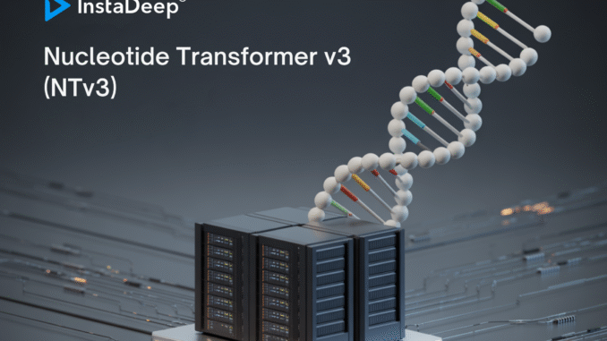 InstaDeep Introduces Nucleotide Transformer v3 (NTv3): A New Multi-Species Genomics Foundation Model, Designed for 1 Mb Context Lengths at Single-Nucleotide esolution
