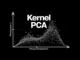 Kernel Principal Component Analysis (PCA): Explained with an Example