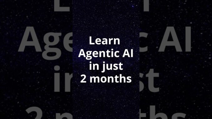 Learn Agentic AI in just 2 months 🔥 #ai #agenticai #aiagents #education #learn @krishnaik06