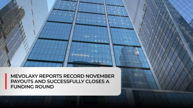Mevolaxy reports record November payouts and secures funding mevolaxy