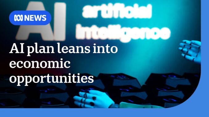 National AI plan shifts from guardrails to economic opportunities | ABC NEWS