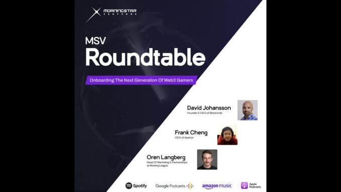 Roundtable: “Onboarding the Next Generation of Web3 Gamers”