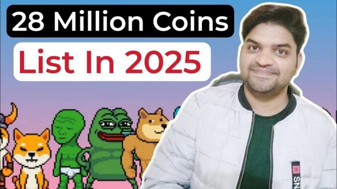The 28 Million Crypto meme coins Listed in 2025 | Crypto News Today