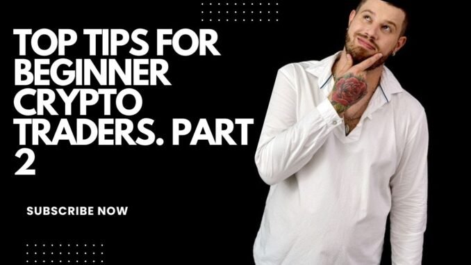 Top Tips for Beginner Crypto Traders   Avoid These Common Mistakes! part 2