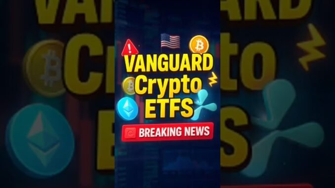 🚨 US Crypto Alert Vanguard Opens ETFs for Bitcoin & Ethereum!