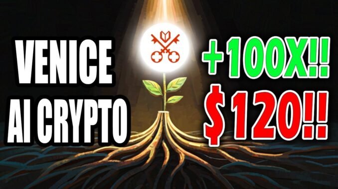VENICE VVV: PRIVACY AI THE NEXT 100X CRYPTO GEM!! $120 PRICE PREDICTION!!