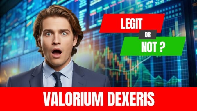 Valorium Dexeris Review [2025] AI Trading Platform Legit Or Scam? Explained!
