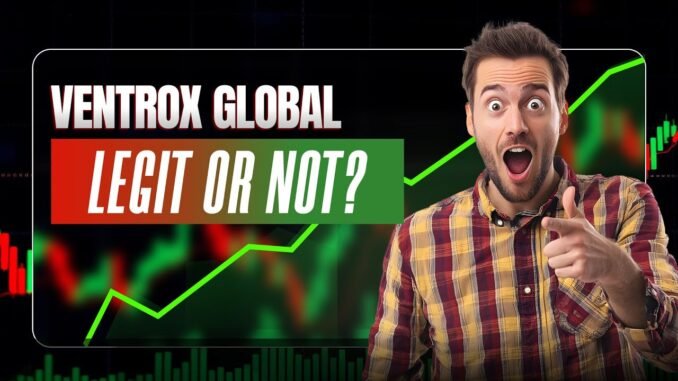 Ventrox Global Review 2025🔍  Is It A Legit Trading Platform Or Not? Honest Experiences From Experts!