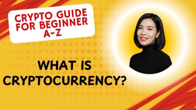 What is Cryptocurrency? | Crypto Guide for beginners A - Z