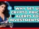 Why Set Up Crypto Price Alerts For Investments?