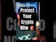 Why You Should Protect Your Crypto Today? Don’t Wait Until It’s Too Late. ⚠️🔐👀