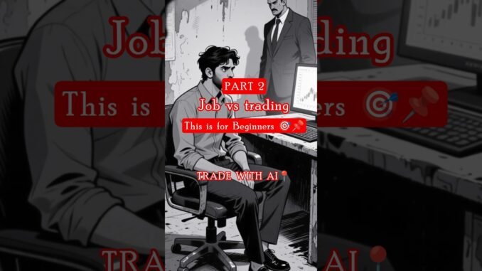 part 2 job vs trading 📉#crypto#forex#shorts #inspiration #facts #foryou #shortsfeed