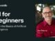 AI Course for Beginners: Learn the Basics of Artificial Intelligence