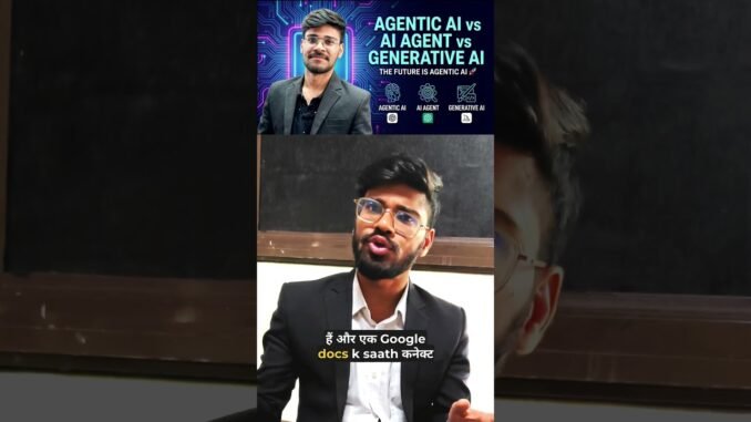 Agentic AI vs Generative AI vs AI Agent | Complete Difference Explained in Hindi 🤖