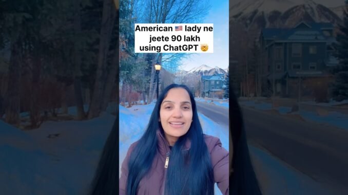American 🇺🇸 Lady Won 90 Lakh Using ChatGPT 🤯 | Real Story