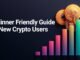 Beginner friendly crypto guide.