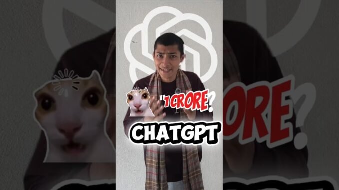 "CHATGPT COUNT 1 CRORE" 🫢