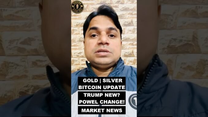 Gold Silver Bitcoin Price Update | Trump News Impact | Powell Changed! | Dollar With Raj