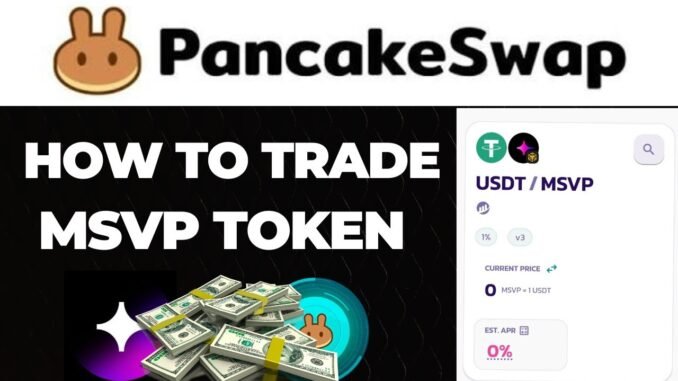 How To Trade MSVP on Pancakeswap || MSVP Token Price
