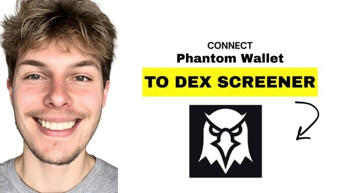 How to Connect Phantom Wallet to DEX Screener (2026) - Step-by-Step Tutorial