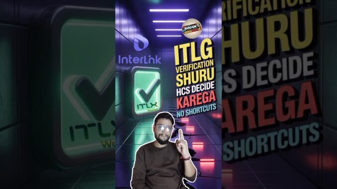 ITLG Verification Aa Rahi Hai? Ye Galti Mat Karna | System Karega Decide #interlink #crypto #web3