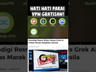 Jangan Asal Pakai VPN Gratis! Grok AI Bisa Bahaya & Ke-Block