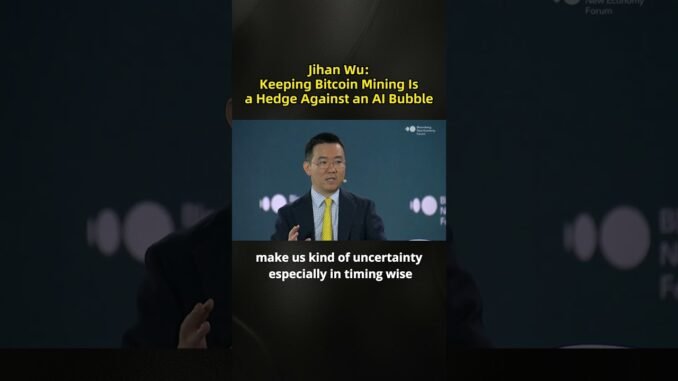 Jihan Wu: Keeping Bitcoin Mining Is a Hedge Against an AI Bubble