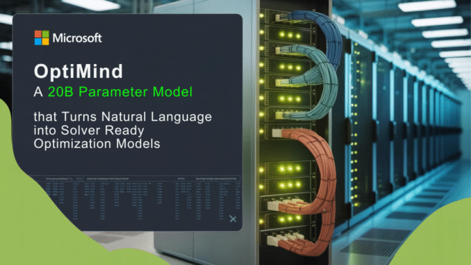 Microsoft Research Releases OptiMind: A 20B Parameter Model that Turns Natural Language into Solver Ready Optimization Models
