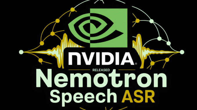 NVIDIA AI Released Nemotron Speech ASR: A New Open Source Transcription Model Designed from the Ground Up for Low-Latency Use Cases like Voice Agents