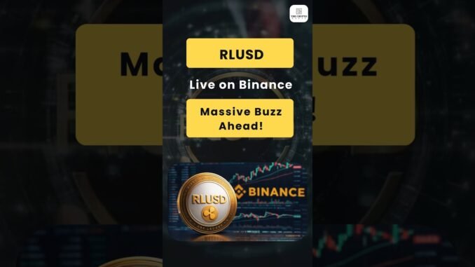 RLUSD Live on Binance—Massive Buzz Ahead. #RLUSD #BinanceListing #CryptoNews #Stablecoin #Blockchain