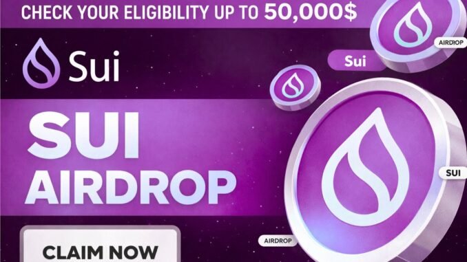SUI Crypto Airdrop LIVE — Claim Up to $50,000 (2026 Guide)