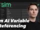 Sim AI Tutorial for Beginners: Variable Referencing