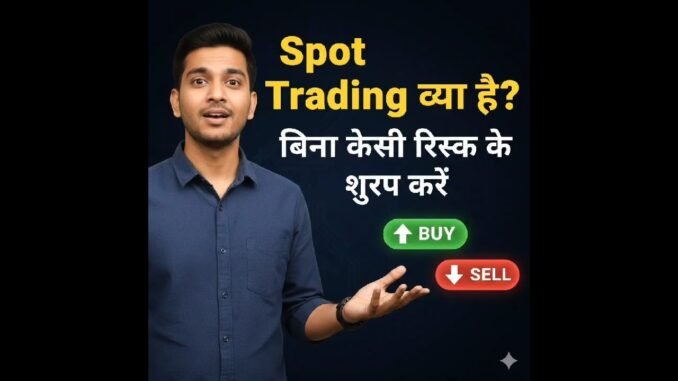 Spot Trading kya hoti hai? | Beginners Crypto Guide
