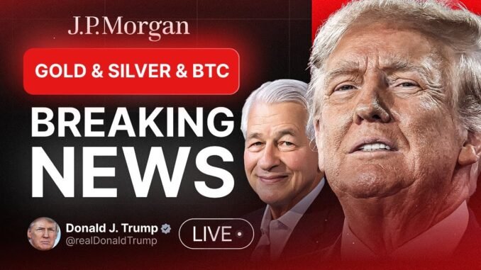 TRUMP & JPMorgan WARN: MASSIVE Gold & Silver & BTC PRICE SHOCK Coming! Live Crypto Market Prediction